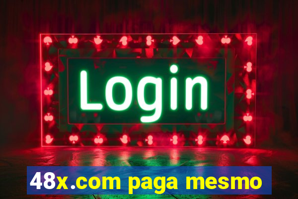 48x.com paga mesmo